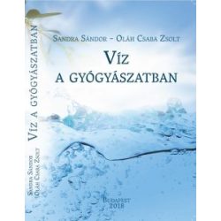   Dr. Sandra Sándor -  Oláh Csaba Zsolt: Víz a gyógyászatban